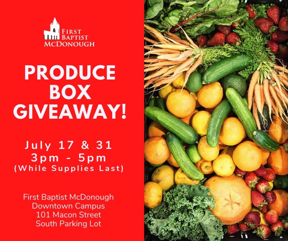 Share the word! Free produce boxes (while supplies last) Friday, July 17, and Friday, July 31 from 3-5pm at First Baptist McDonough.