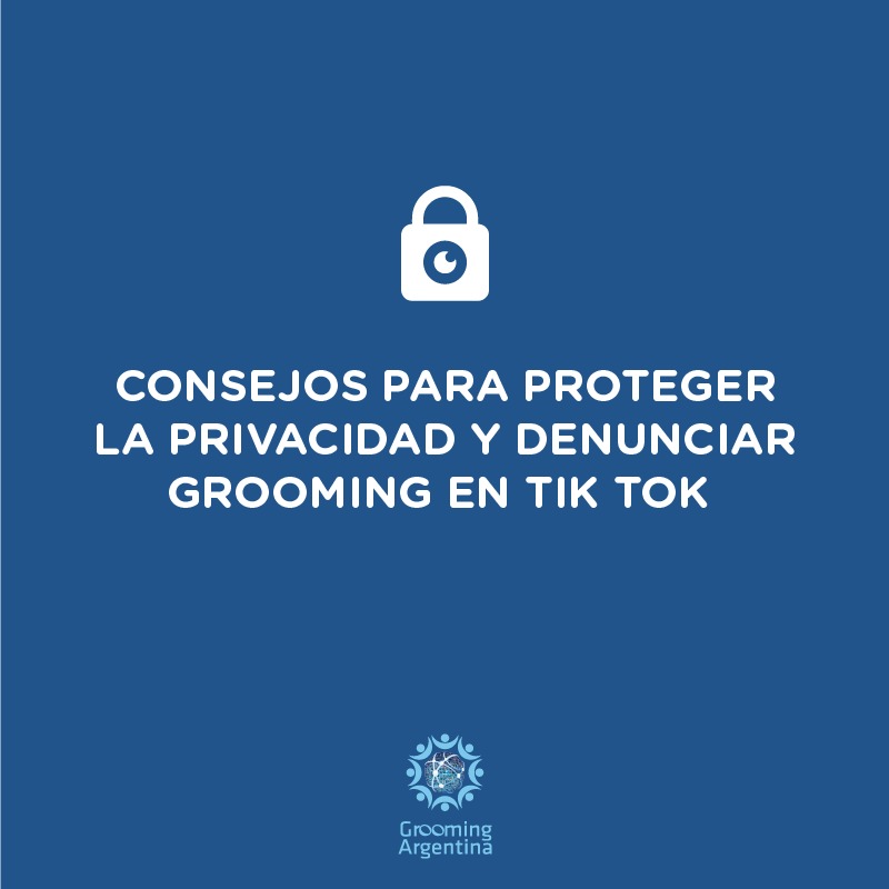 GroomingArg's tweet photo. 🔎Consejos para proteger la privacidad y denunciar #grooming en Tik tok📲 https://t.co/WTgJQ3DjM9