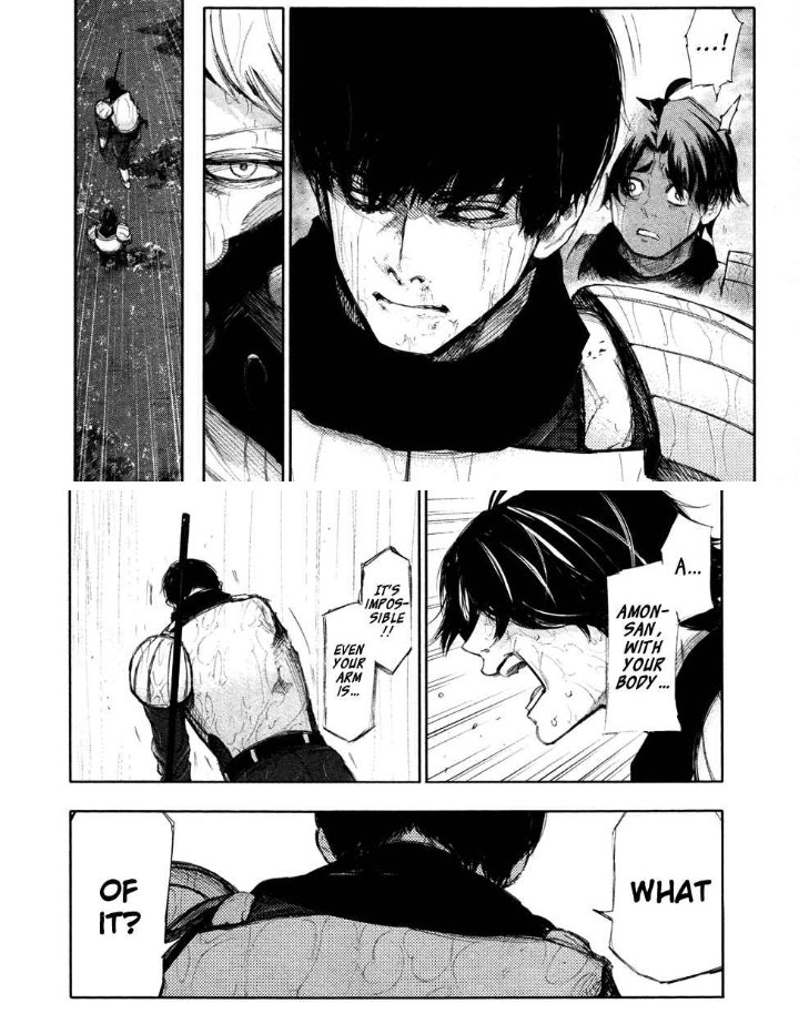 No way Amon is actually dead lol. Probably kidnapped and experimented on by that scientist. Maybe turned into a half ghoul like Kaneki.Also jfc that last panel, what an ending. Something something we live in a society.