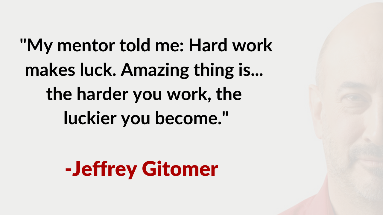 Jeffrey Gitomer on Twitter: "My mentor told me hard work makes luck. Amazing thing is... the harder work, the luckier become. https://t.co/wxLWt72q7D" / Twitter