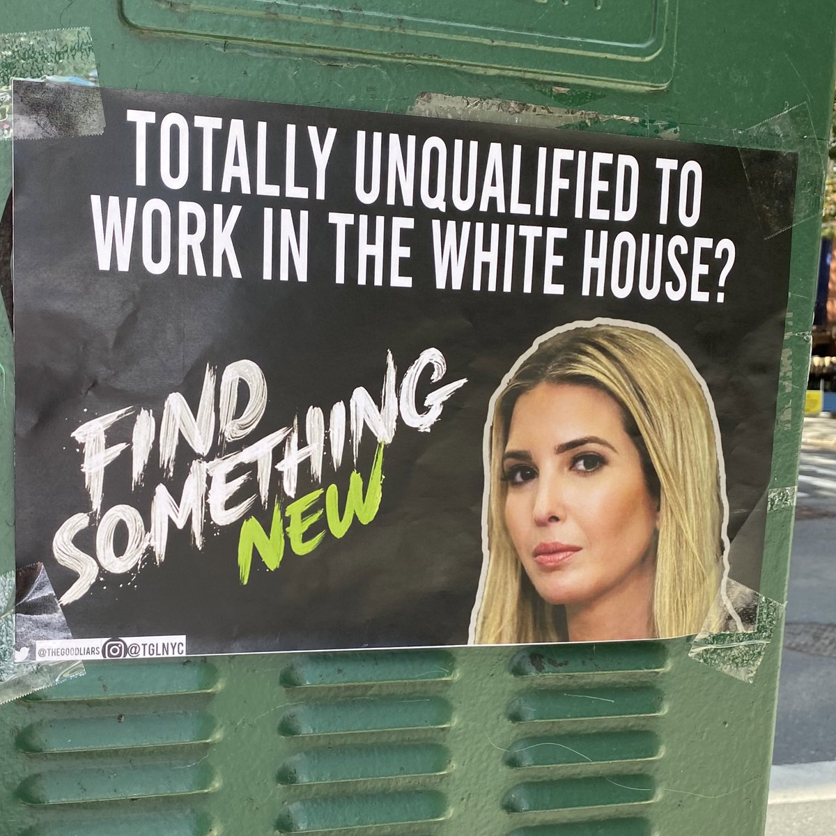 TheGoodLiars's tweet photo. We love Ivanka Trump’s “Find Something New” campaign so much that we made our own posters and hung them around Brooklyn. https://t.co/YCSRMNaQSe