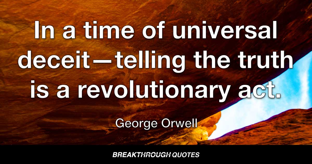 JeffreyBenjamin's tweet photo. In a time of universal deceit—telling the truth is a revolutionary act. George Orwell #ArchesNationalPark #breakthroughquotes https://t.co/r1C7cbBigd