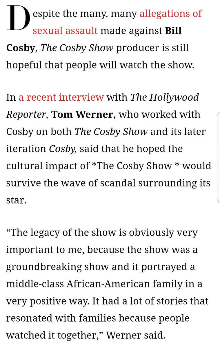 148 months later in August 2015 Werner "hoped the cultural impact of The Cosby Show would survive the wave of scandal surrounding" an alleged rapist and child abuser.Werner also said "The legacy of the show is very important to me"More important than the rights of a woman..