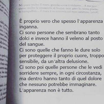 L'apparenza :
Da quando sono qui quante sviste ho fatto,
quante delusioni prese, quante care amiche perse
durante il percorso senza apparente motivo, 
ma anche quante belle persone
che ho conosciuto !
#PensieroIndelebile

Buongiorno mondo virtuale😊☕️🍀🌊