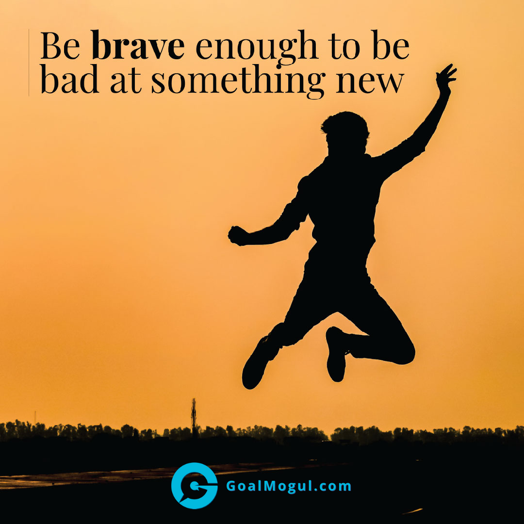 GoalMogul's tweet image. "Be brave enough to be bad at something new"
Don't shy away from new things because you're scared of failing. The masters have failed more time than beginners have tried. 

Follow us for more inspirational content @GoalMogul
#imnotfearless  #hellofears  #hellofear  #iambrave  #co