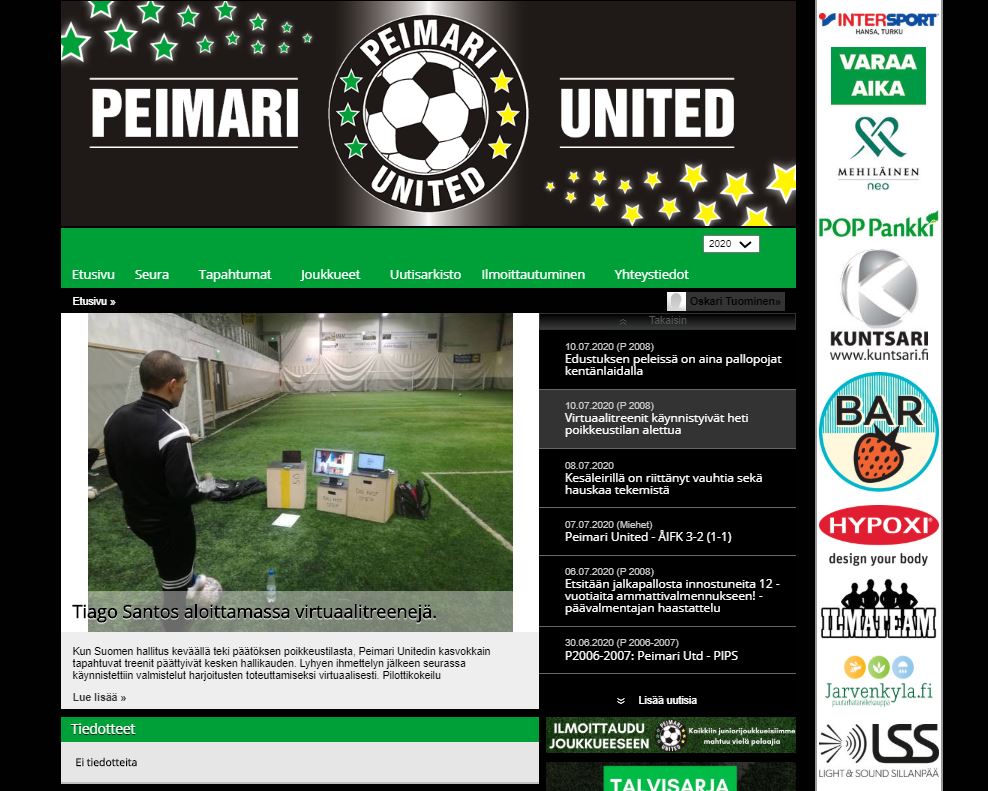 OLEMME UUDISTANEET NETTISIVUMME

Uudistuksen kautta pyrimme tuomaan sivustolle miellyttävän sekä monipuolisen käyttökokemuksen.

Sivustolta löytyy mm. kaikkien joukkueidemme kuulumiset, ottelut ja tulokset sekä eri tapahtumat ja niiden ilmoittautumiset.

peimariunited.com