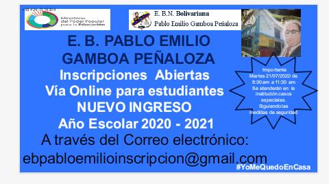 La E.B. Pablo Emilio Gamboa Peñaloza invita a padres, madres y representantes y comunidad en general al proceso de inscripción de los nuevos estudiantes a través del correo electrónico ebpabloemilioinscripcion@gmail.com