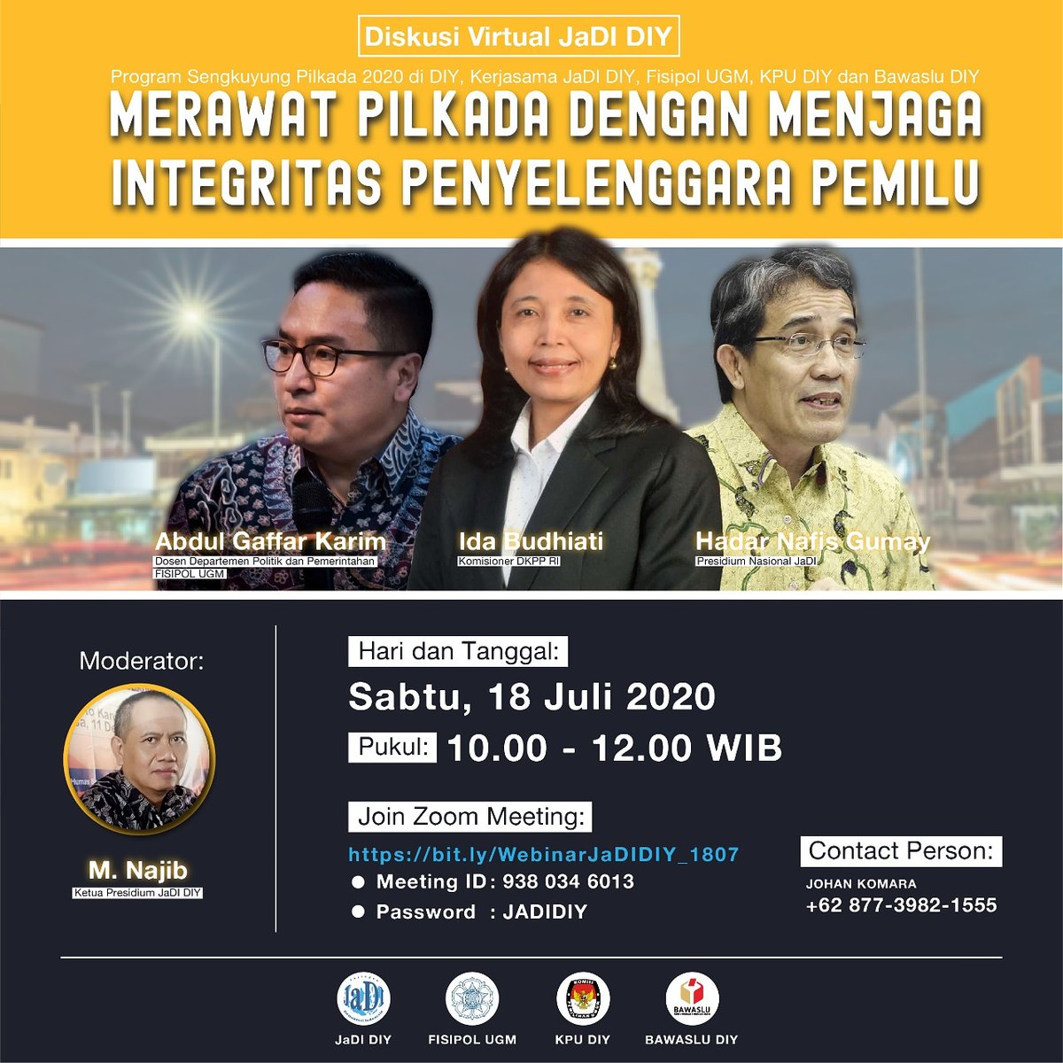 Program Sengkuyung Pilkada 2020 di DIY, Kerjasama JaDI DIY, Fisipol UGM, KPU DIY dan Bawaslu DIY

Sabtu, 18 Juli  2020 
Pkl. 10:00 - 12.00 WIB

Join Zoom Meeting
bit.ly/WebinarJaDIDIY…

Meeting ID: 938 034 6013
Password: JADIDIY

#WebinarJaDIDIY
#JaDIDIY