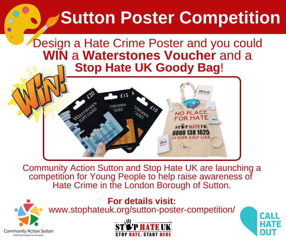Community Action Sutton (@comactionsutton) on Twitter photo Today is the day ... We are launching our design a poster competition.
Are you a young person living in Sutton?
You could win a Waterstones voucher & <a href="/stophateuk/">Stop Hate UK</a> goody bag
All you have to do is design a Hate Crime poster.
bit.ly/SuttonPoster
#suttonpostercomp Today is the day ... We are launching our design a poster competition.
Are you a young person living in Sutton?
You could win a Waterstones voucher & <a href="/stophateuk/">Stop Hate UK</a> goody bag
All you have to do is design a Hate Crime poster.
bit.ly/SuttonPoster
#suttonpostercomp