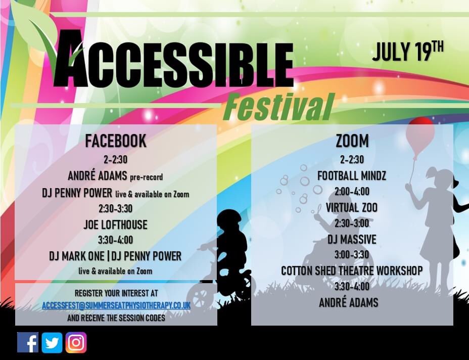 SUNDAY CONFIRMED
We're excited to announce this weeks setlist. Some fantastic acts and activities. See you there !!!!
Remember to email accessfest@summerseatphysiotherapy.co.uk to receive the session codes.