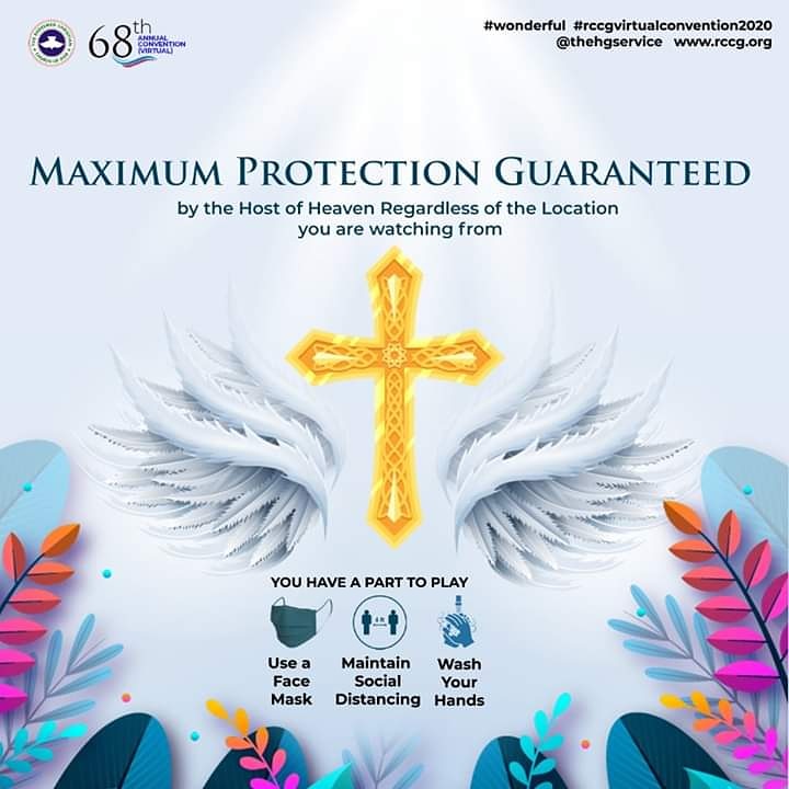 FafurePrince's tweet photo. Wherever you will be watching the WONDERFUL Convention from, you are protected by the Hosts of Heaven.

Remember we all have a part to play, Wear your face masks, Maintain social distancing, wash your hands and obey other safety guidelines.

#Wonderful
#RCCGVIRTUALCONVENTION2020 https://t.co/3cn1ttkL8D