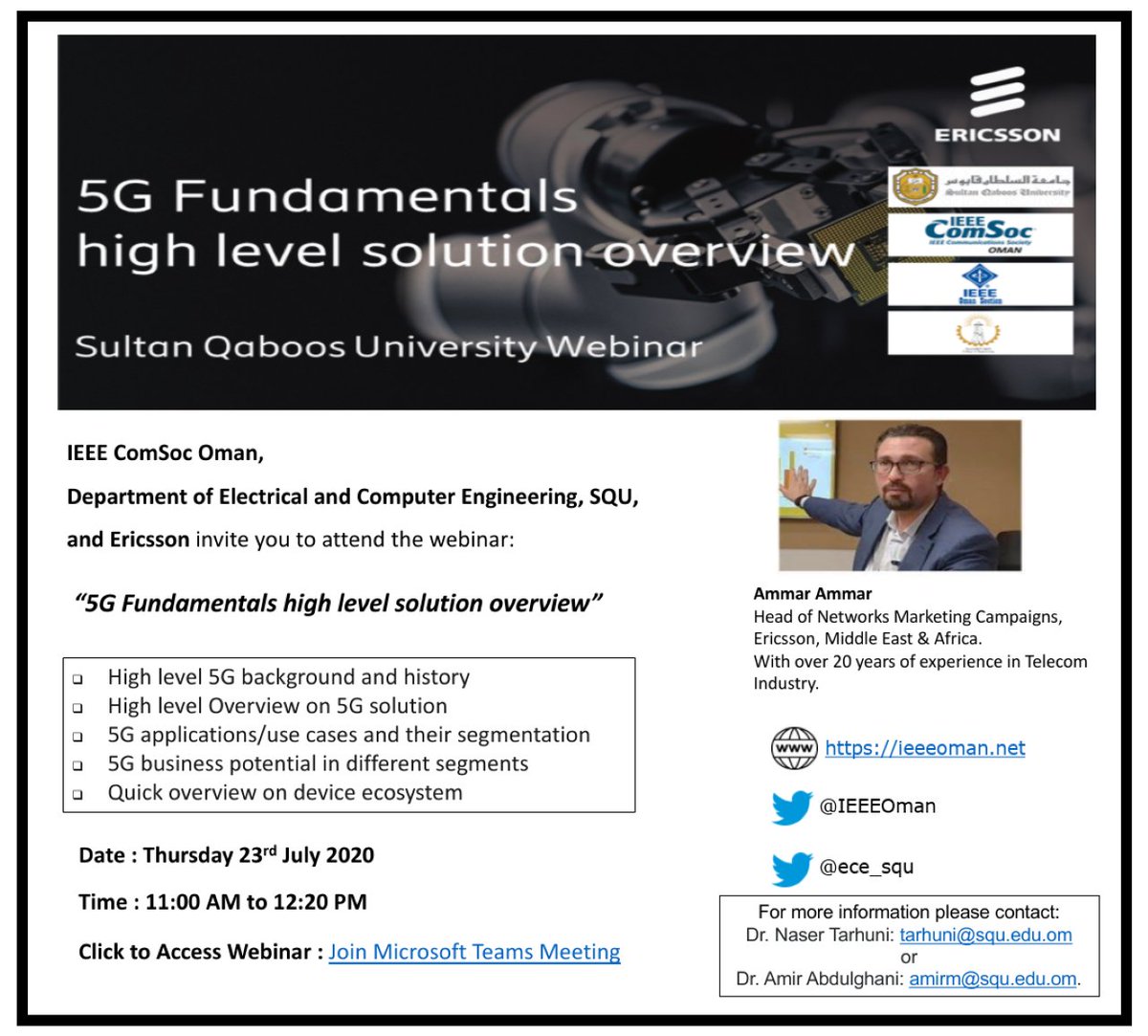 ece_squ's tweet image. 5G Fundamentals High Level Solution Overview by Ammar Ammar
Organized by IEEE Comsoc Oman, ECE SQU &amp;amp; Ericsson
11:00 AM to 12:20 PM
23 July 2020, to join: tinyurl.com/y7to7trl
For more:
Dr. Naser Tarhuni: tarhuni@squ.edu.om or 
Dr. Amir Abdulghani: 
amirm @squ.edu. om
@ComSoc