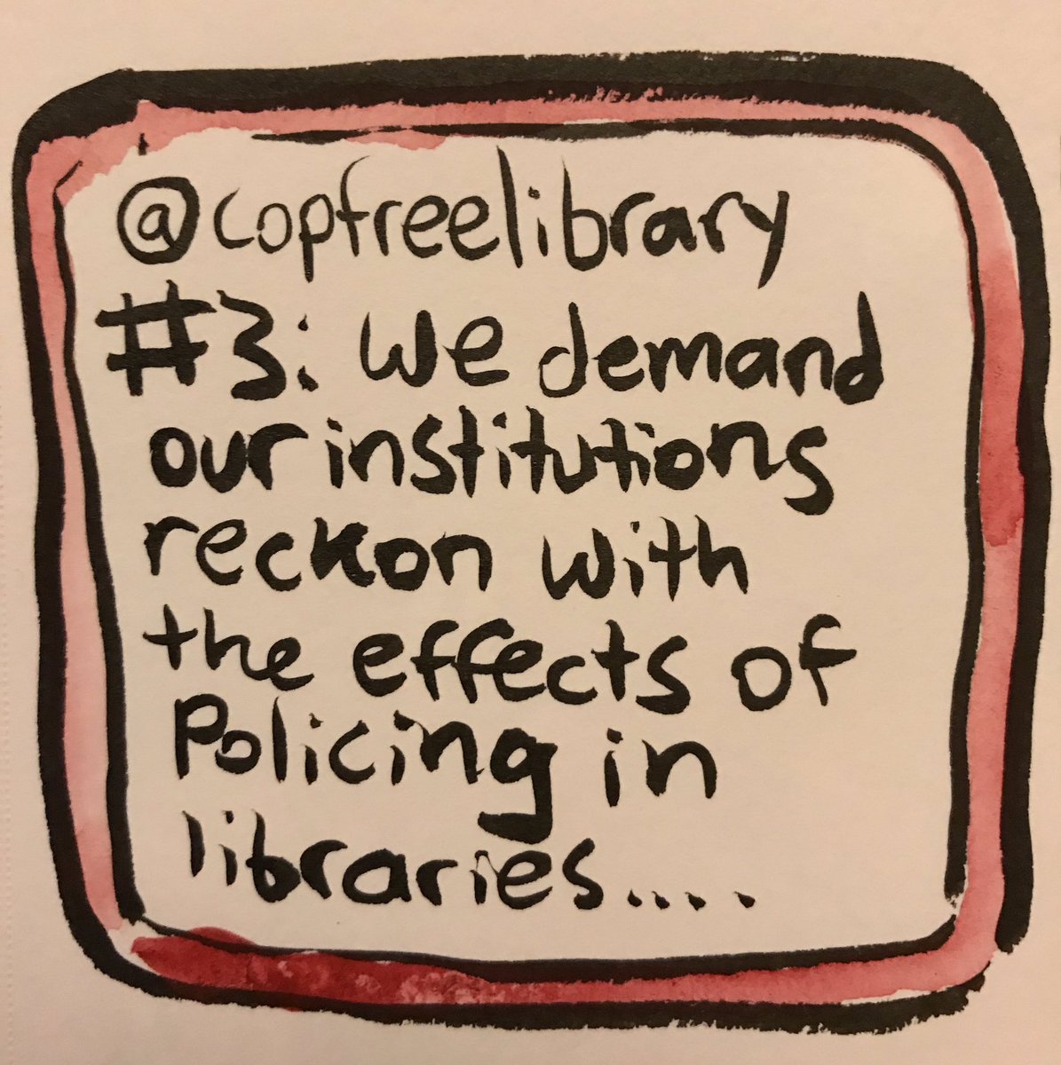 Value #3: we ask our institutions to reckon with the effects of policing in libraries and confront white supremacy past and present in libraries.