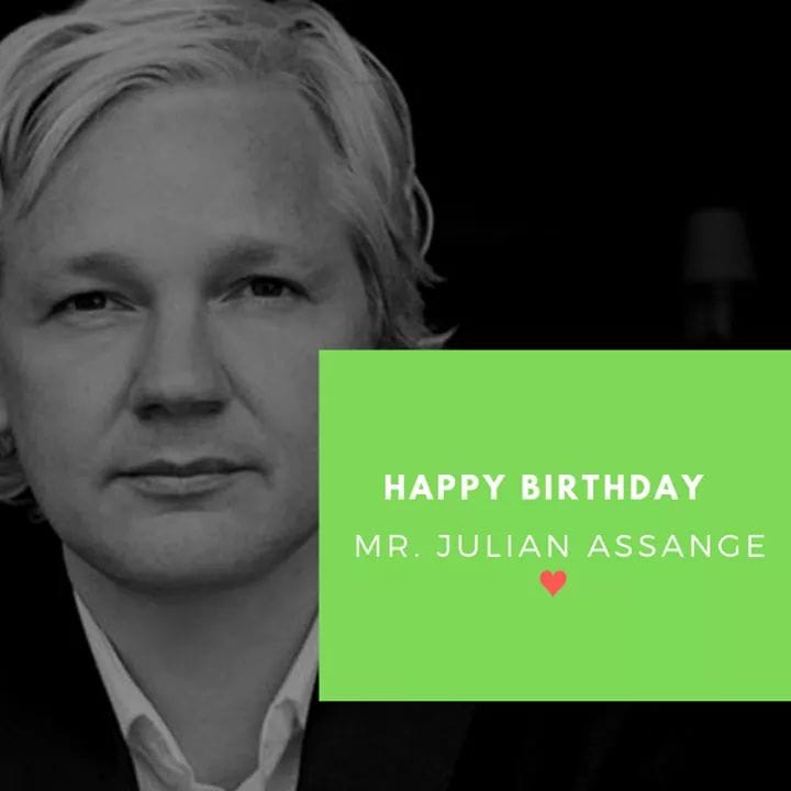 Happy birthday, Mr. Julian Assange.   