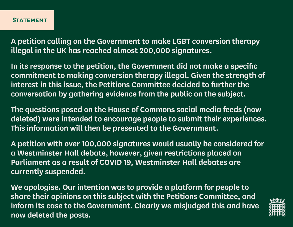 HouseofCommons's tweet photo. We have deleted a tweet about a petition relating to #conversiontherapy that caused offence. We apologise.
Our intention was to provide a platform for people to share their opinions with the Petitions Committee, and inform its case to the Government. Clearly we misjudged this. https://t.co/kz4zpKUtrP