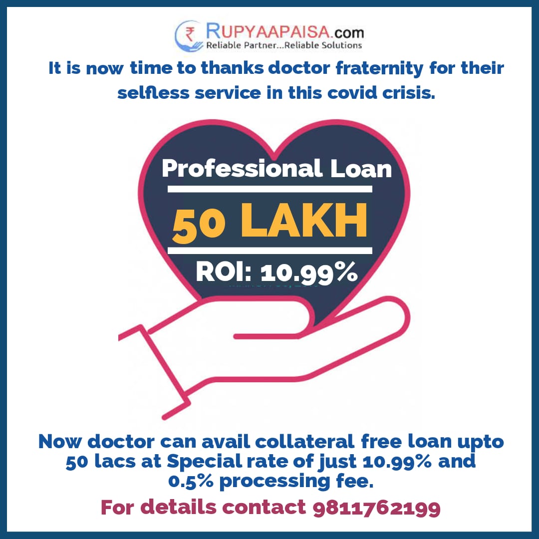 It is now time to thanks doctor fraternity for their selfless service in this covid crisis.

Now doctor can avail collateral free loan upto 50 lacs at Special rate of just 10.99% and .5% processing fee.

For details contact 9811762199

#rupyaa #paisa #LoanCharge