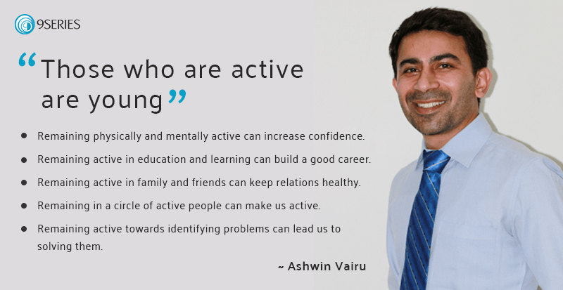 9series's tweet photo. Recently, @ashwinkvairu, our director, got an opportunity to share what he means by “Those who are active are young” to a community of entrepreneurs. This image says what he believes. We think that it may make a difference to youth &amp; entrepreneurs dreaming to become something. https://t.co/91rXq0BQbC