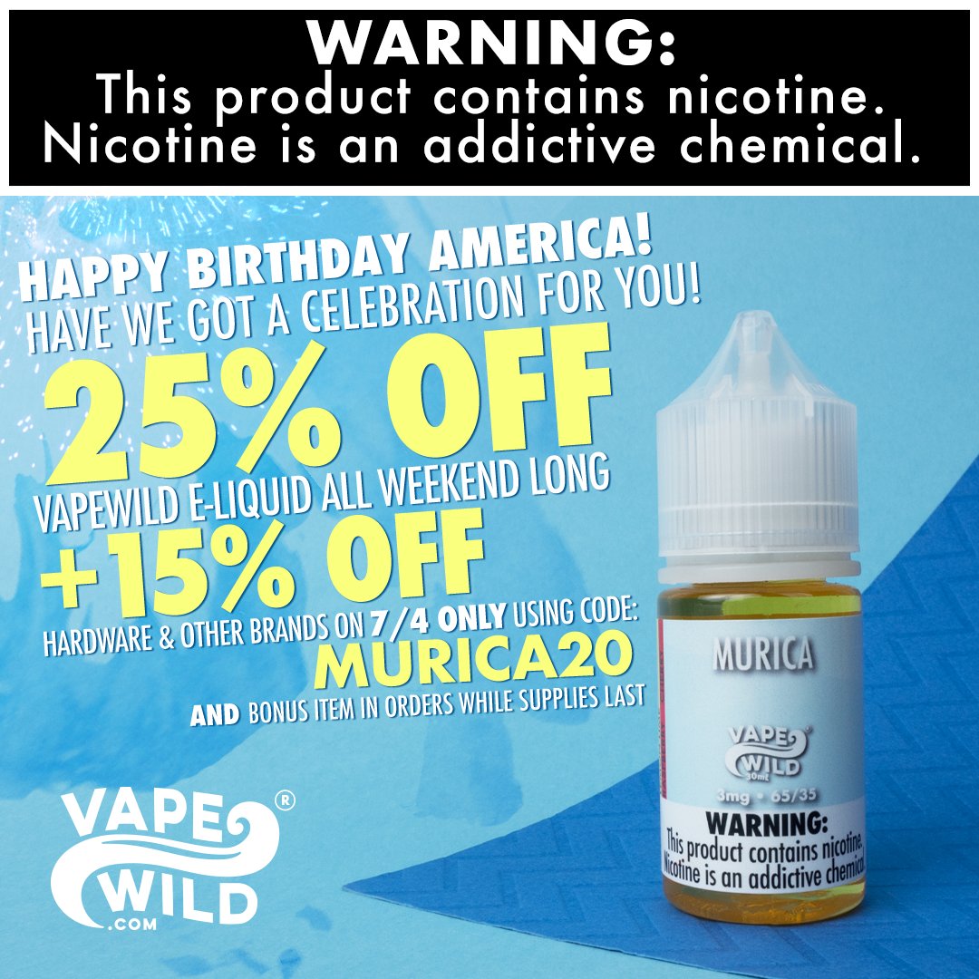 HAPPY BIRTHDAY, AMERICA! Our biggest sale starts now! 25% off ALL VapeWild liquid. And tomorrow... Save 15% on all hardware and other brands!