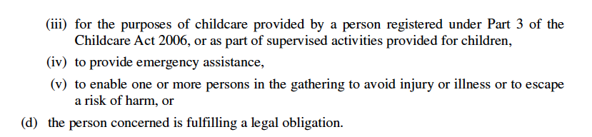 OK, took me a bit to understand the new Regulation 5 but in summary- Gatherings of more than 30 people banned- Applies inside private dwellings and outside- There are exceptions though (in (3)), I think for certain kinds of outdoor gatherings but not indoor /2