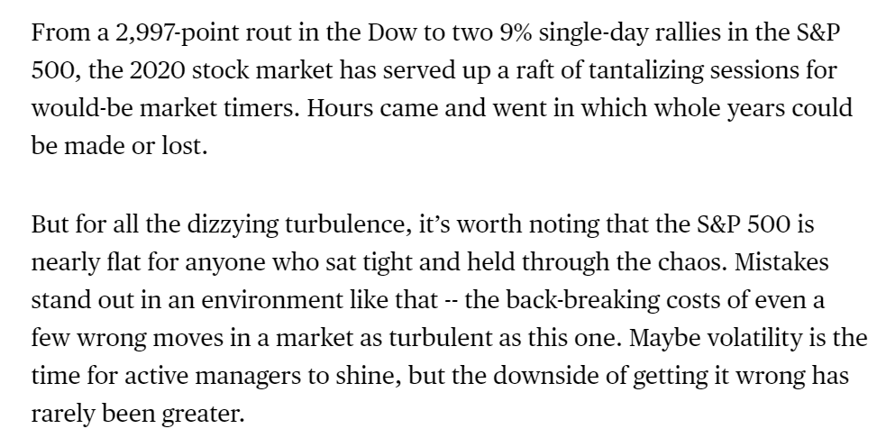 Interesting article from <a href="/markets/">Bloomberg Markets</a> on this year's stock market volatility, including "the penalty an investor incur[ed] by sitting out the biggest single-day gains. Without the best five, for instance, a tepid 2020 becomes a horrendous one: a loss of 30%."

bloomberg.com/news/articles/…
