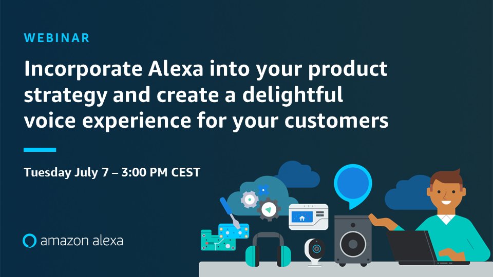 alexadevs's tweet photo. [EU Devs] Join #AlexaVoiceService experts for a one-hour #webinar on how to integrate #Alexa into your product strategy and create a delightful #voice experience for your customers on July 7 from 3:00 PM CEST. Register now 👉 https://t.co/Z3hf6nY5M5 https://t.co/SoUd2K8UZu