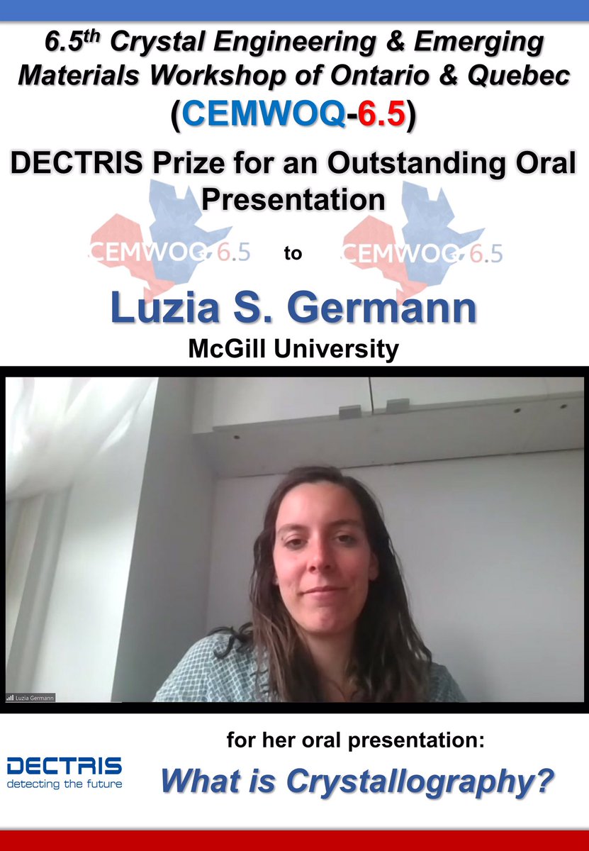 Congratulations to @germann_luzia from @McGillChemistry @mcgillu for winning a @DECTRIS_News oral presentation prize for her outstanding presentation at #cemwoq6p5 !