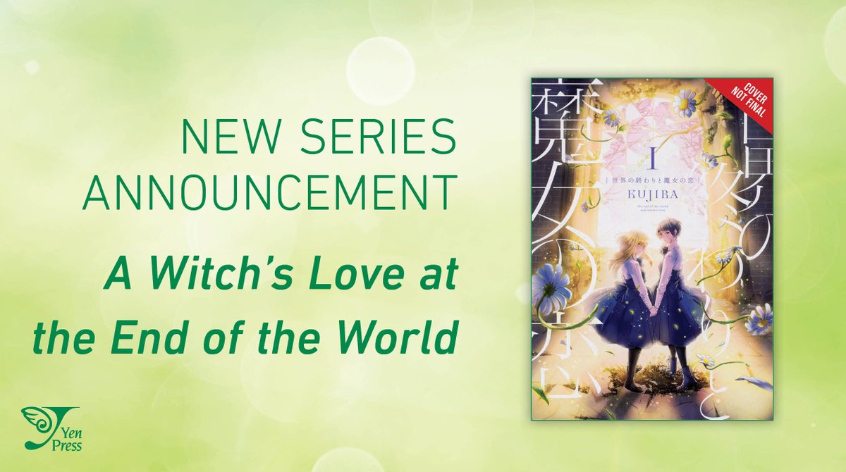 Yen Press Manga Announcement A Witch S Love At The End Of The World In A School For Witches Alice Finds Her World Upside Down When Mari A Magic Less Human Enters