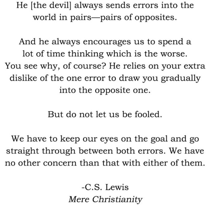DavidAFrench's tweet photo. Thanks to @jjosephwilliams for reminding me of this C.S. Lewis quote. It seems quite relevant to our polarized times: https://t.co/GF59z5GtCr