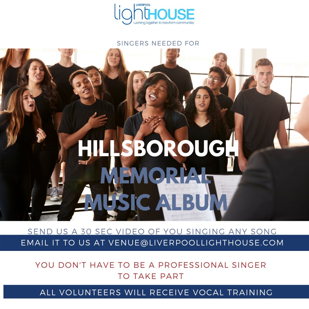 .<a href="/LivLighthouse/">Liverpool Lighthouse</a> are on the lookout for Merseyside based professional &amp; nonprofessional singers to be a part of their Hillsborough Memorial album! Production starts in September, auditions happening now.
Please send an email to: venue@liverpoollighthouse.com for more info!