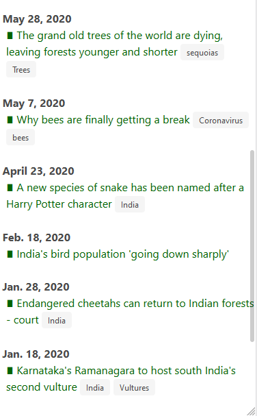 PART 3: Wildlife https://vibhurishi.pythonanywhere.com/Wildlife/ India announced plans to get the cheetah introduced back. However, not all was well with the bird population going down sharply. Similar situation with the death of giant trees all around the world. Silver lining - bees got a break