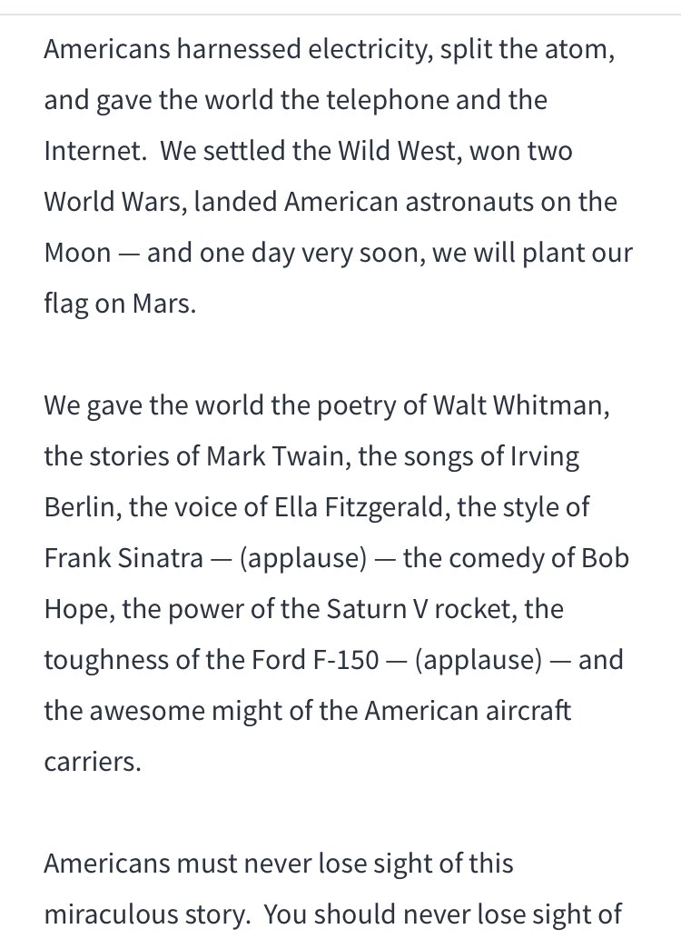  @MaeveReston “jaw dropping speech” vs. “Americans harnessed electricity, split the atom, & gave the world the telephone and the Internet. We settled the Wild West, won two World Wars, landed American astronauts on the Moon — & one day very soon, we will plant our flag on Mars.”