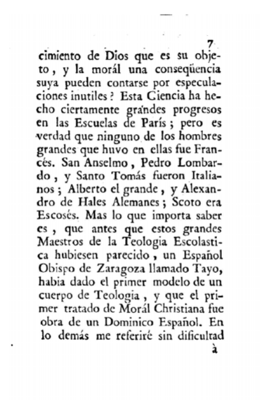 "Antes que estos que estos grandes maestros de la Teología hubiesen aparacido, un español Obispo de Zaragoza llamado Tayo, había dado el primer modelo de un cuerpo de Teología, y que el primer tratado de Moral Cristiana fue obra de un domínico español?