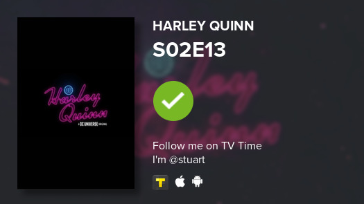 I’ve just watched episode S02E13 of Harley Quinn! #harleyquinn  #tvtime tvtime.com/r/1pAnY