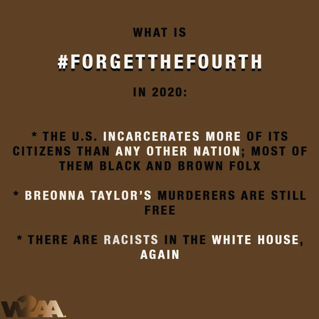 W2AA_org's tweet photo. Today #ForgetTheFourth is realizing the work still to be done.
Today we #ForgetTheFourth because not everyone in this country is free.
Today we #ForgetTheFourth because we are still living in a slave holders America.
Today we #ForgetTheFourth because who is “The, People?” https://t.co/cYBZReqjPq