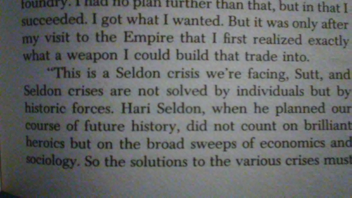 Interesting how Asimov is fighting against the Great Man Theory of History, but his vignettes are still all about Great Men (Seldon, Hardin, Mallow). Wouldn't it have been nice to illustrate the broad sweeps with stories that weren't connected to anyone directly in power?