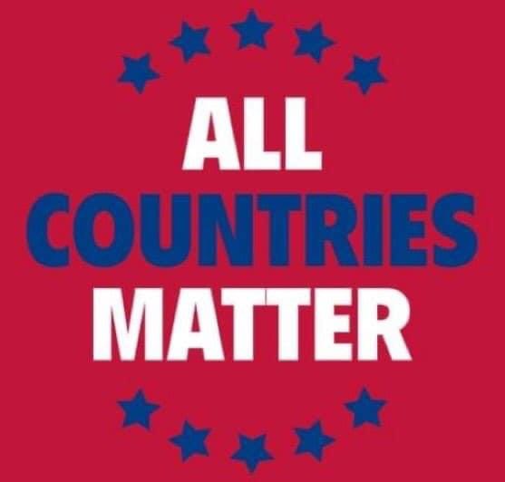J_W_River's tweet photo. #AllCountriesMatter https://t.co/fRTcW04UvG