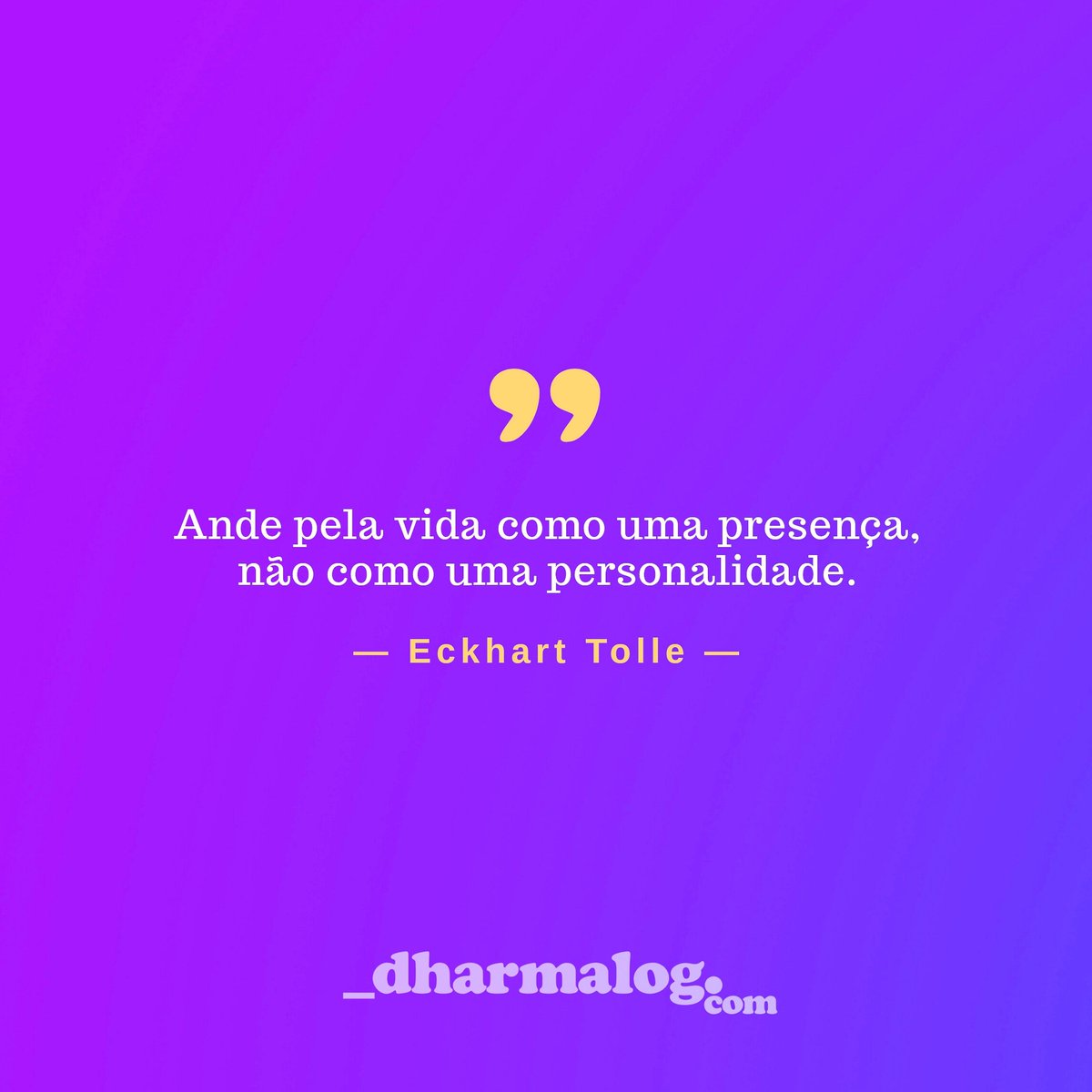 dharmalog's tweet photo. "Ande pela vida como uma presença, não como uma personalidade"
— ECKHART TOLLE
#eckharttolle #presença #personalidade #frasedodia #pensamentododia #opoderdoagora #sabedoriadodia #psicologia #psicologiatranspessoal #meditacao #meditação . https://t.co/6CFrId7fwU