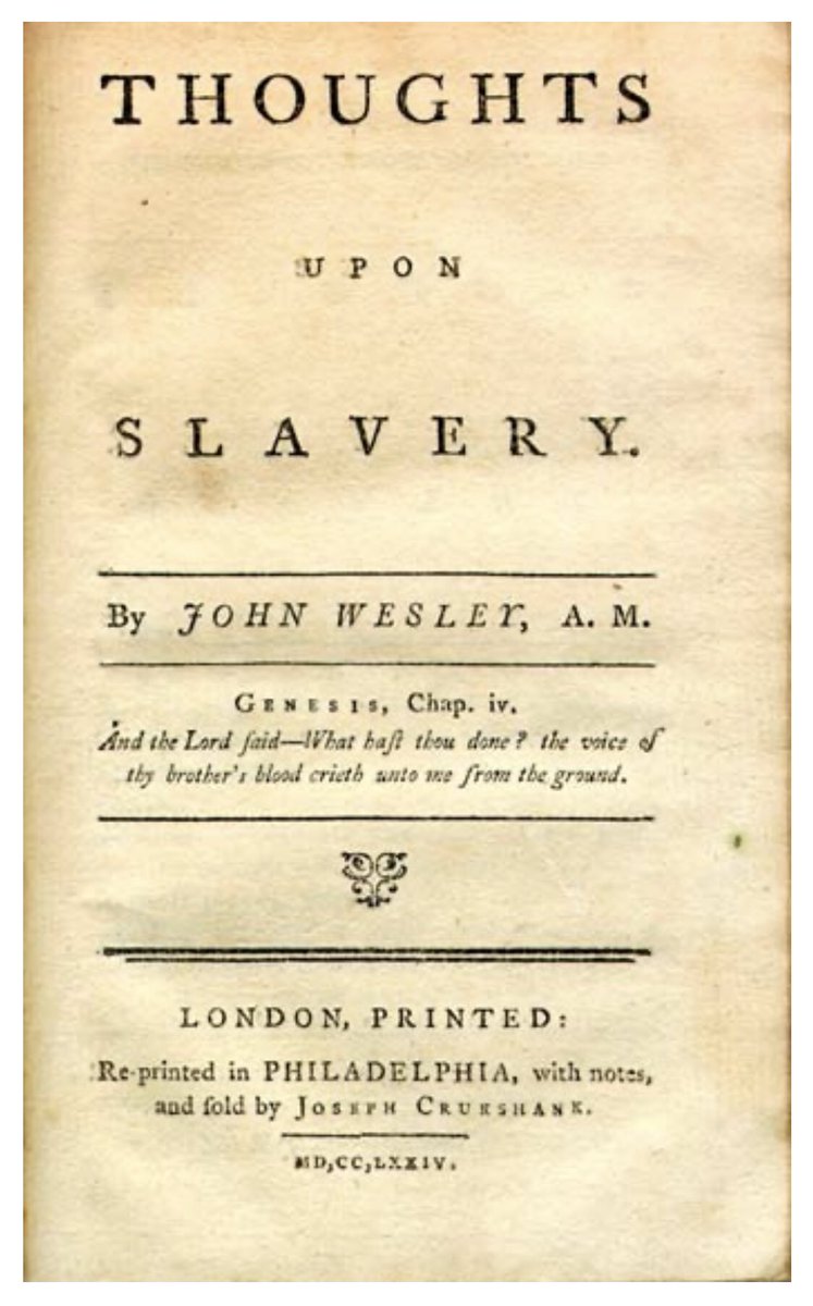 “Away with all whips, all chains, all compulsion! Be gentle towards men. And see that you invariably do unto every one, as you would he should do unto you.”John Wesley, “Thoughts upon Slavery,” 1778