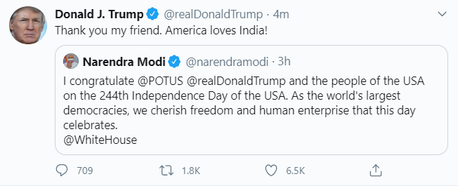 ANI's tweet photo. "Thank you my friend. America loves India," says US President Trump in response to PM Modi's tweet, "I congratulate US President Donald Trump &amp; people of USA on 244th Independence Day. As world's largest democracies, we cherish freedom &amp;human enterprise that this day celebrates." https://t.co/9QrCV3EAJA