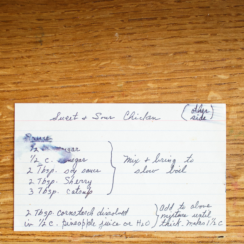 Last night I started with this recipe, my dad's mom's recipe for "Sweet & Sour Chicken". This is her handwriting, so even that is precious (which is why I photographed the recipe card).