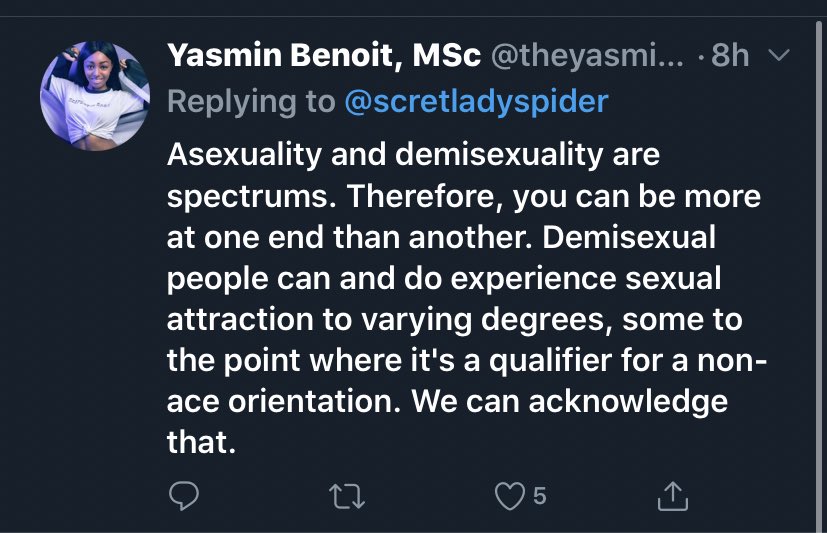 I didn’t feel like your responses were clarifying or supportive of demisexuality, both to me and users asking what you meant. But I didn’t know how to voice this concern, as I tried to ask further clarification questions but I didn’t know how to respond after this: