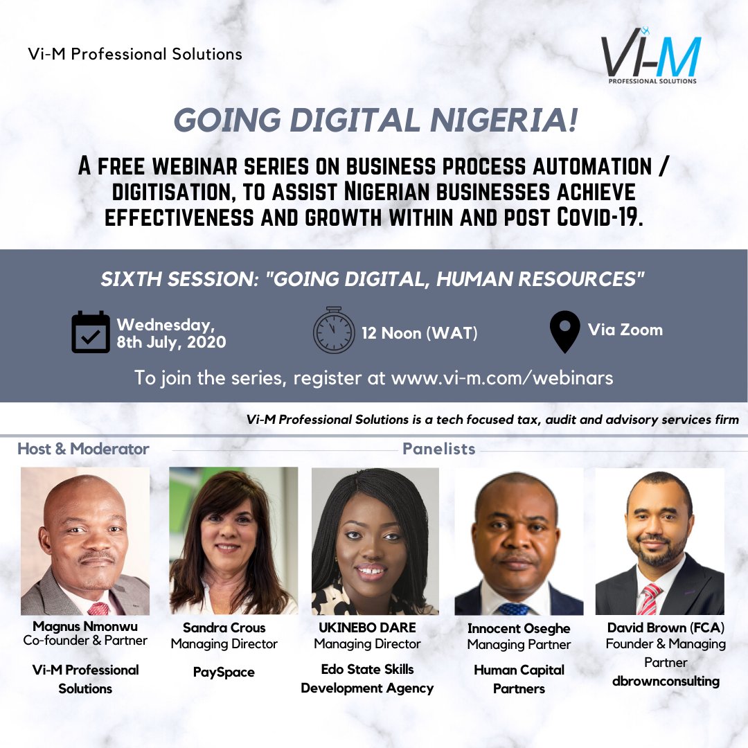 Vi_M__'s tweet photo. @Vi_M__ is #delighted 2 announce D 6TH SESSION of its #GoingDigitalNigeria #freewebinarseries, on D topic "Going Digital, Human Resources", on 8 July 2020 by 12PM (WAT).
#Register @ https://t.co/pXnB30xAnw.
#Enquiries @NigerianTaxLady | @mnmonwu - clients@vi-m.com. https://t.co/jLHUshXkEo
