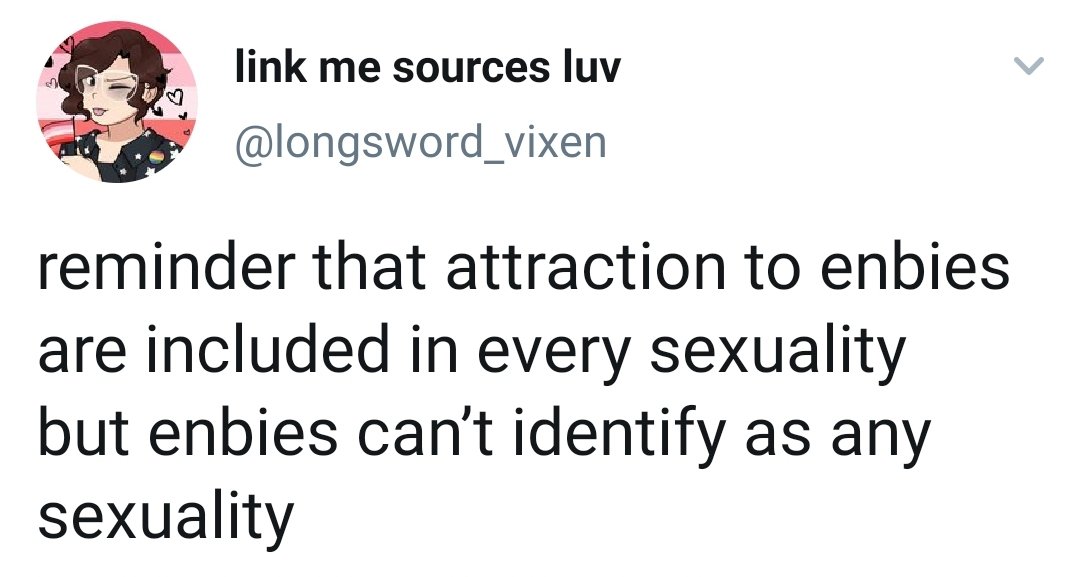 This is incredibly confusing. Is it satire? Idk but it def isn't funny if it is a "joke". If it is serious, is she saying enbys can't date anyone or be attracted to anyone? It stinks of nbphobia