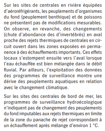 Globalement, voici ce qu’on nous en dit: Pour certaines centrales, parmi celles en circuit ouvert, il existe certains cas ponctuels et locaux d’impacts sur les organismes. Si vous voulez le détail de chaque cours d’eau, voir la source. Aucun impact après quelques dizaines de m.