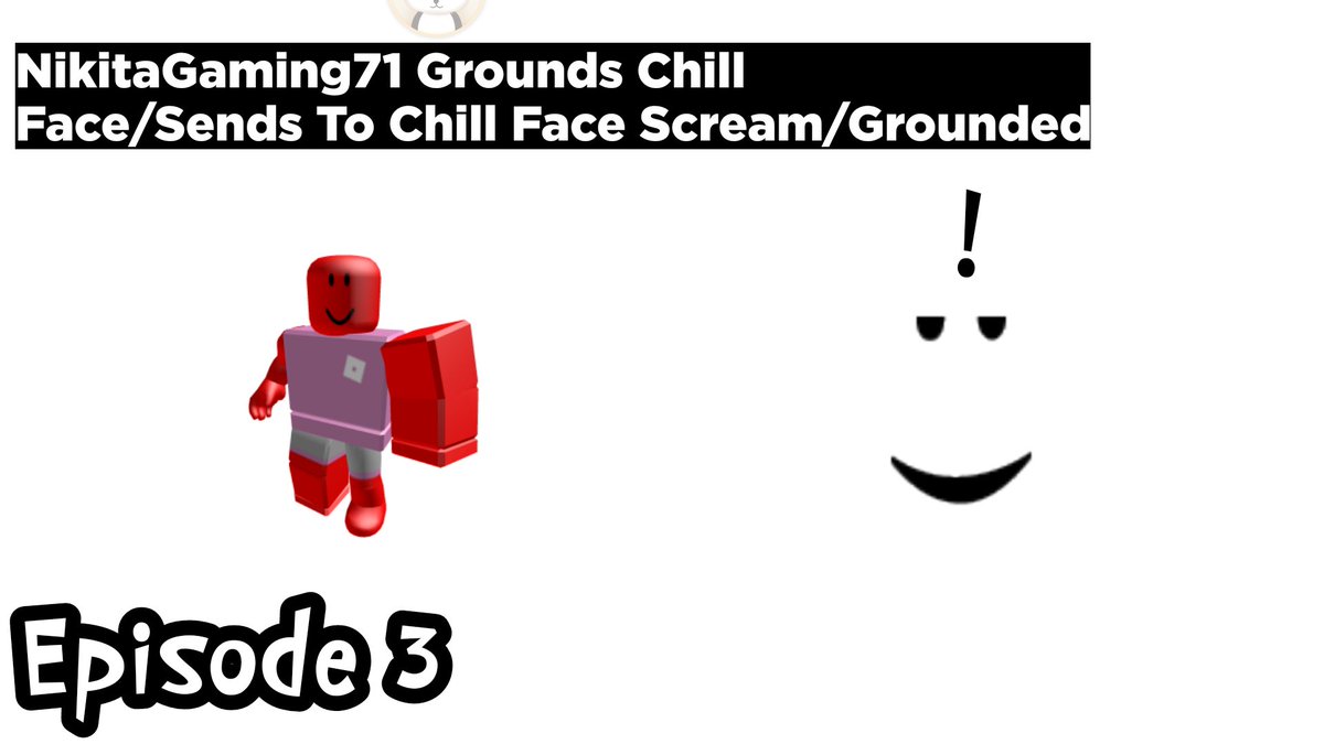 Nikitarobloxianrailfanningest2006 Nikitarailways Twitter - roblox chill face get 5 000 robux for watching a video
