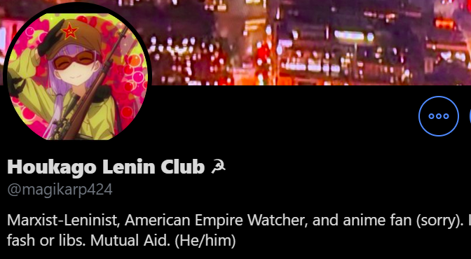 Part /4 Marxist-Leninist, Anime Lovers, Gender Pronouns, Hammer&Sickle, Not Open to Debate, Anti-White, Anti-Science