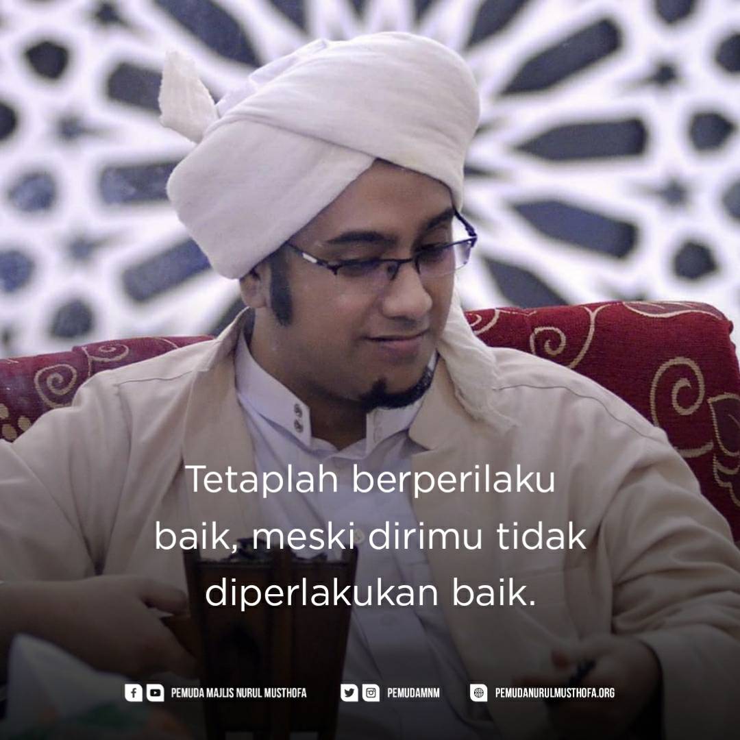 Biarkan mereka yang tidak baik, kamu jangan!
