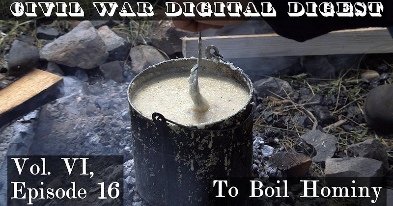 ACampaigner's tweet photo. It's the Latest Civil War Digital Digest Episode! "The time has come to dig into hominy! This episode covers what hominy is and one way to make it editable over a small campfire." Just follow the link: https://t.co/udUtuNQJn9 #CivilWar #LivingHistory @AcwDigest https://t.co/cGcAomawb2