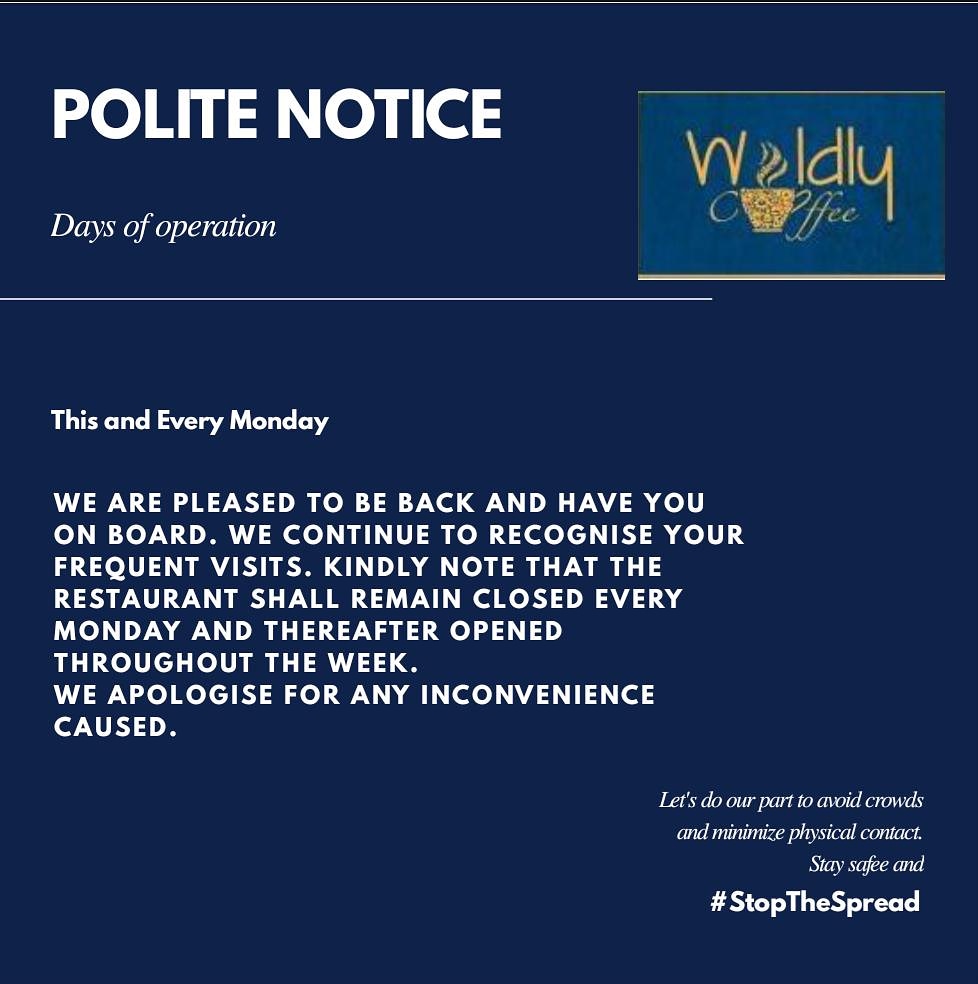 wildlycoffee's tweet photo. To our esteemed clients!  We would like to notify you of a slight change in our operating days. We shall now remain closed on EVERY MONDAY! However the restaurant shall be opened on the following other days of the week. 
Keep it wildly 
#tembeawildy #Aoko #Punchline https://t.co/57Lhsr2hYW