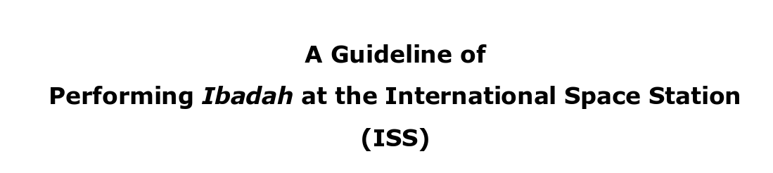 I've talked about this before because in 2006 there was a conference to figure out the guidelines for Qibla (& Salat) for when you're in space.